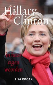 Hillary Clinton in haar eigen woorden - - ebook