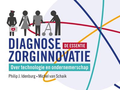Diagnose zorginnovatie; de essentie (Hardback)