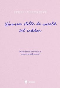 Waarom stilte de wereld zal redden - Steffi Vertriest - ebook