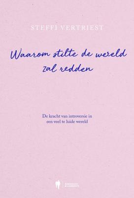 Waarom stilte de wereld zal redden - Steffi Vertriest - ebook