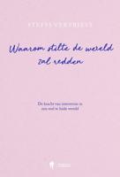 Waarom stilte de wereld zal redden - Steffi Vertriest - ebook