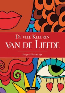 De vele kleuren van de liefde - Jacques Hermelijn - ebook