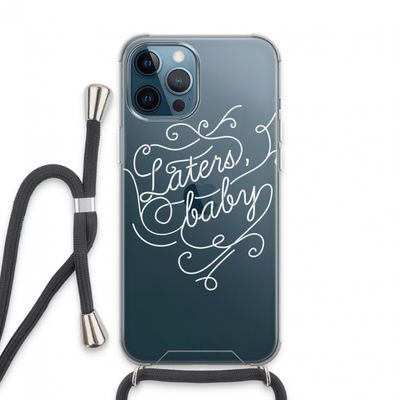 Laters, baby: iPhone 13 Pro Max Transparant Hoesje met koord
