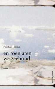 En toen aten we zeehond - Nicoline Timmer - ebook