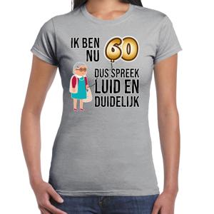 Cadeau T-shirt dames - leeftijd 60 jaar - grijs - luid en duidelijk - verjaardagsfeest