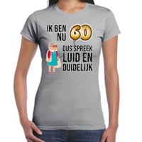 Cadeau T-shirt dames - leeftijd 60 jaar - grijs - luid en duidelijk - verjaardagsfeest