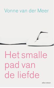 Het smalle pad van de liefde - Vonne van der Meer - ebook