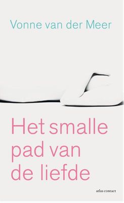Het smalle pad van de liefde - Vonne van der Meer - ebook