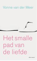 Het smalle pad van de liefde - Vonne van der Meer - ebook