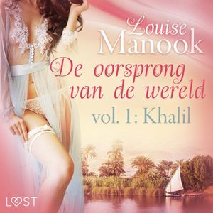 De oorsprong van de wereld, vol. 1: Khalil - Erotisch verhaal