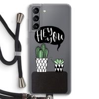 Hey you cactus: Samsung Galaxy S21 Transparant Hoesje met koord