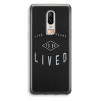 To be lived: OnePlus 6 Transparant Hoesje