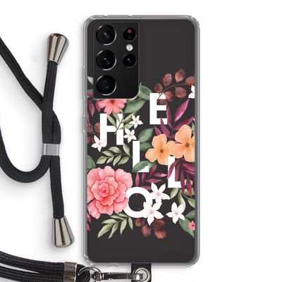 Hello in flowers: Samsung Galaxy S21 Ultra Transparant Hoesje met koord
