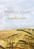 Vergaderd koren (Paperback) Vergaderd koren (Paperback)