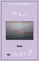 Waar gaan we heen? (Paperback)