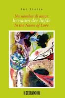 In naam der liefde/Na nòmber di amor/In the Name of Love (Paperback)
