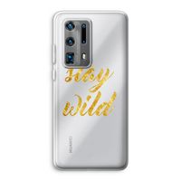 Stay wild: Huawei P40 Pro Plus Transparant Hoesje