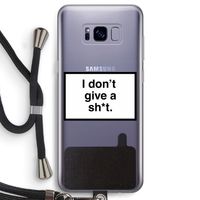 Don't give a shit: Samsung Galaxy S8 Transparant Hoesje met koord