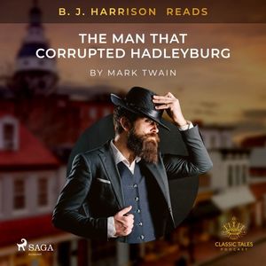 B.J. Harrison Reads The Man That Corrupted Hadleyburg