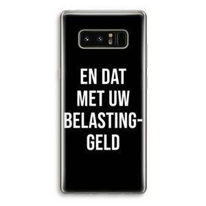 Belastinggeld - Zwart: Samsung Galaxy Note 8 Transparant Hoesje