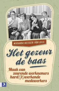 Het gezeur de baas - Miranda Keijser-van Gils - ebook