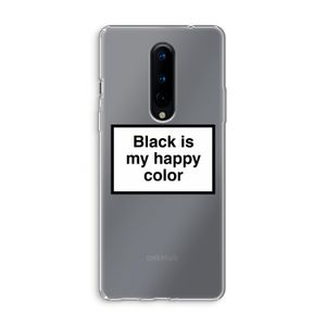 Black is my happy color: OnePlus 8 Transparant Hoesje