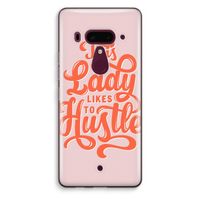 Hustle Lady: HTC U12+ Transparant Hoesje Hustle Lady: HTC U12+ Transparant Hoesje