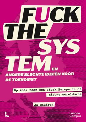 Fuck the system, en andere slechte ideëen voor de toekomst - Jo Caudron - ebook