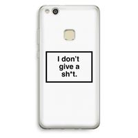 Don't give a shit: Huawei Ascend P10 Lite Transparant Hoesje