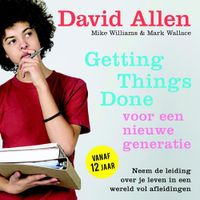 Getting Things Done voor een nieuwe generatie - David Allen, Mark Wallace - ebook