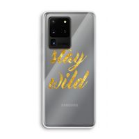 Stay wild: Samsung Galaxy S20 Ultra Transparant Hoesje