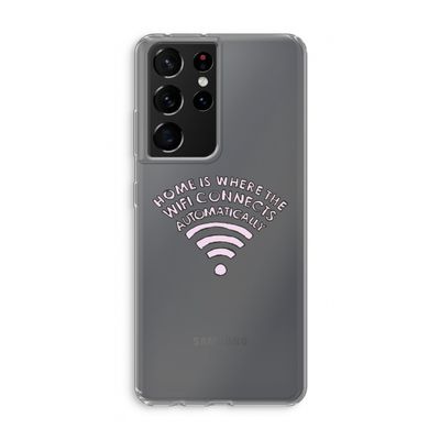 Home Is Where The Wifi Is: Samsung Galaxy S21 Ultra Transparant Hoesje