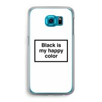Black is my happy color: Samsung Galaxy S6 Transparant Hoesje