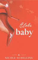 Aloha, baby! - Nicole Schelling - ebook