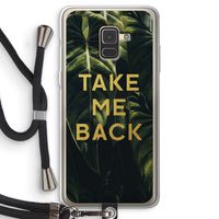 Take me back: Samsung Galaxy A8 (2018) Transparant Hoesje met koord Take me back: Samsung Galaxy A8 (2018) Transparant Hoesje met koord