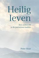 Heilig leven - Peter Hout - ebook