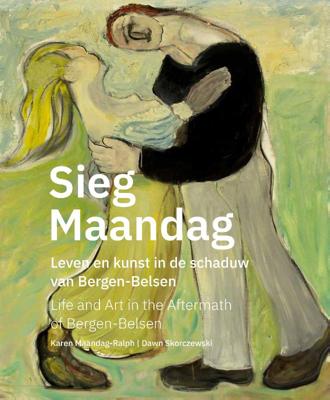 Sieg Maandag, leven en kunst na Bergen-Belsen (Paperback)