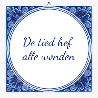 Drents spreuken tegeltje de tied hef alle wonden