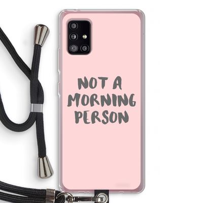 Morning person: Samsung Galaxy A51 5G Transparant Hoesje met koord