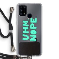 UHM, NOPE.: Samsung Galaxy M31 Transparant Hoesje met koord