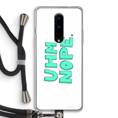 UHM, NOPE.: OnePlus 8 Transparant Hoesje met koord