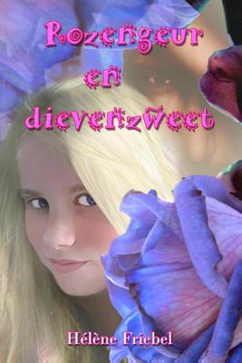 Rozengeur en dievenzweet (Paperback)