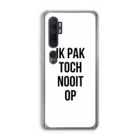 Ik pak nooit op: Xiaomi Mi Note 10 Transparant Hoesje