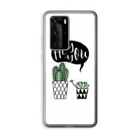 Hey you cactus: Huawei P40 Pro Transparant Hoesje