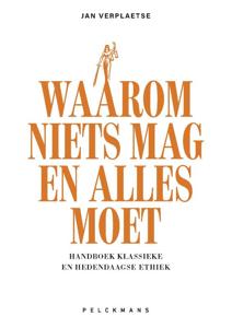 Waarom niets mag en alles moet (Paperback)