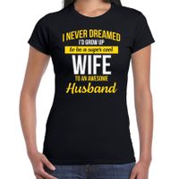 Never dreamed cool wife/echtgenote/ vrouw cadeau t-shirt zwart voor dames - thumbnail