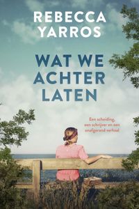 Wat we achterlaten - Rebecca Yarros - ebook