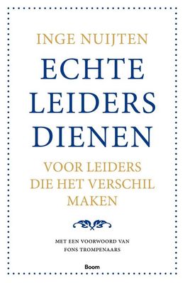 Echte leiders dienen - Inge Nuijten - ebook