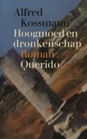 Hoogmoed en dronkenschap - Alfred Kossmann - ebook - thumbnail