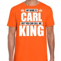 Naam cadeau t-shirt my name is Carl - but you can call me King oranje voor heren - thumbnail